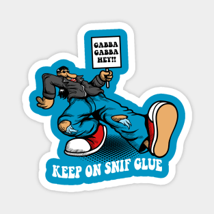 Keep on snif glue Magnet