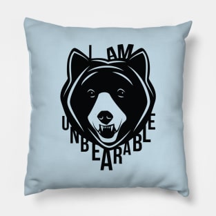 I Am Unbearable Pillow