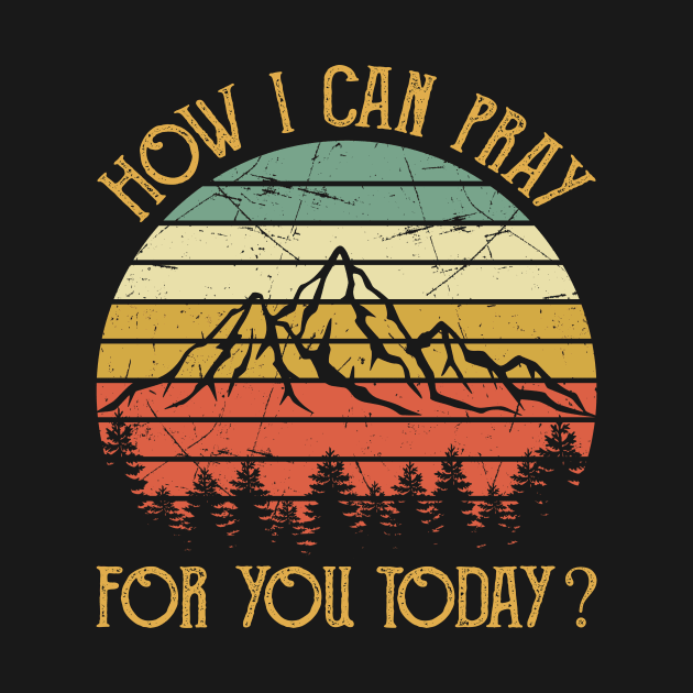 How I Can Pray For You Today Vintage Christian by GreggBartellStyle