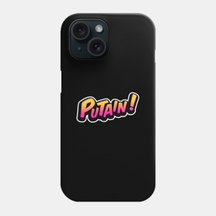 Putain! Phone Case