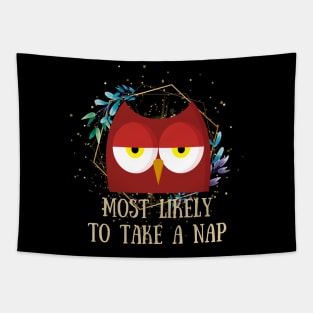 Most Likely To Take A Nap - Funny Owl Tapestry