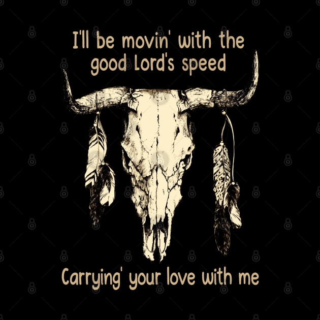 I'll Be Movin' With The Good Lord's Speed Carrying' Your Love With Me Whiskey Glasses Graphic by Merle Huisman