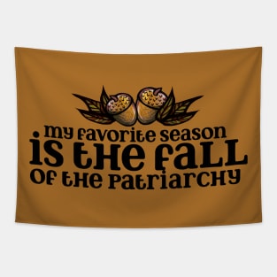 My favorite season is the fall of the patriarchy Tapestry