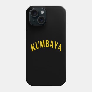 Kumbaya Phone Case