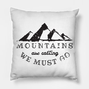 MOUNTAINS ARE CALLING Pillow