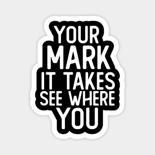 Make Your Mark See Where It Takes You Dot Magnet