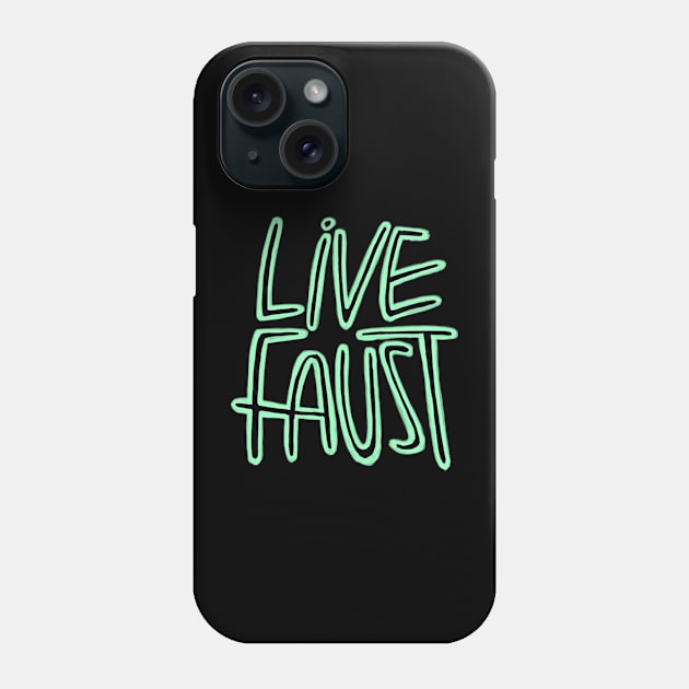 Live Fast, Pun, Goethe, Live Faust Phone Case by badlydrawnbabe