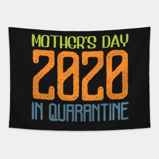 Mothers Day in Quarantine Tee,Stay Home,Quarantined Gifts,Quarantine,Humor,Social Distancing Mask, gift for mom Tapestry