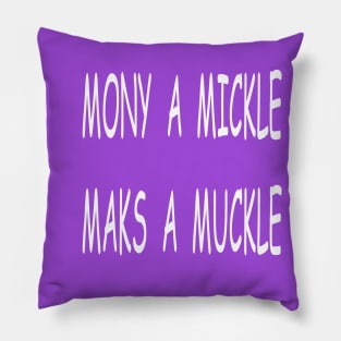 Mony a Mickle Maks a Muckle, transparent Pillow