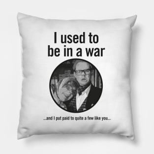 I used to be in a war Pillow