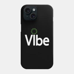 Vibe being a vibe typographic logo Phone Case