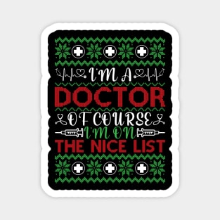 I Am A Doctor I Am On The Nice List Magnet