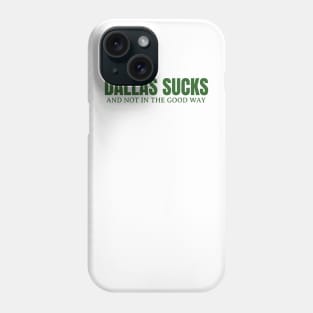 DALLAS SUCKS Phone Case