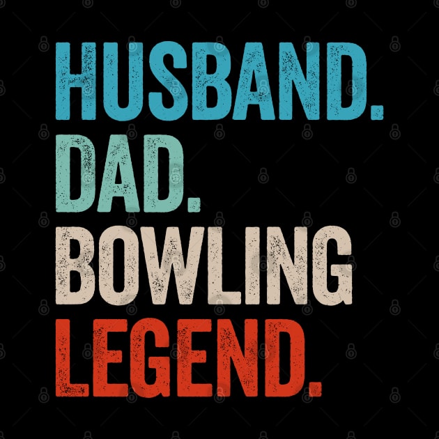 Husband Dad Bowling Legend - Retro Gift by Sarjonello