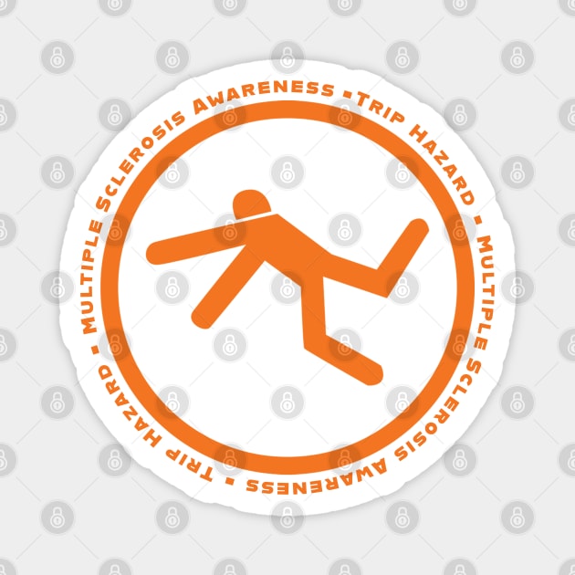 Multiple Sclerosis Awareness - Trip Hazard Magnet by Prints with Meaning