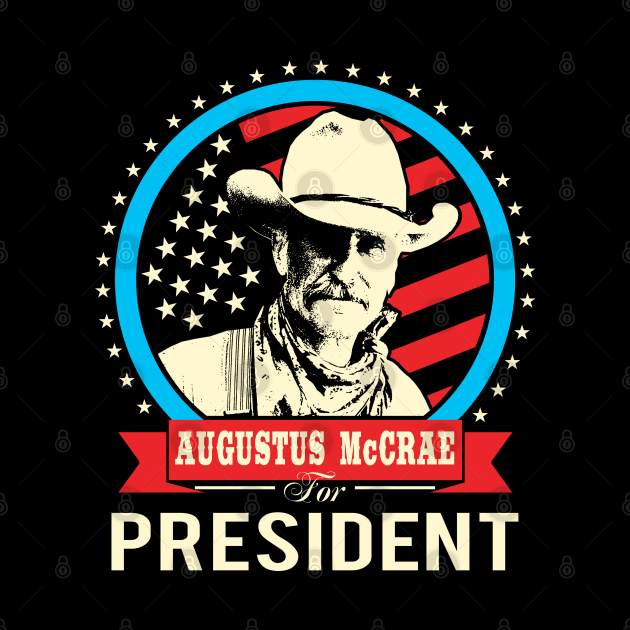 Lonesome dove: Augustus McCrae for President by AwesomeTshirts