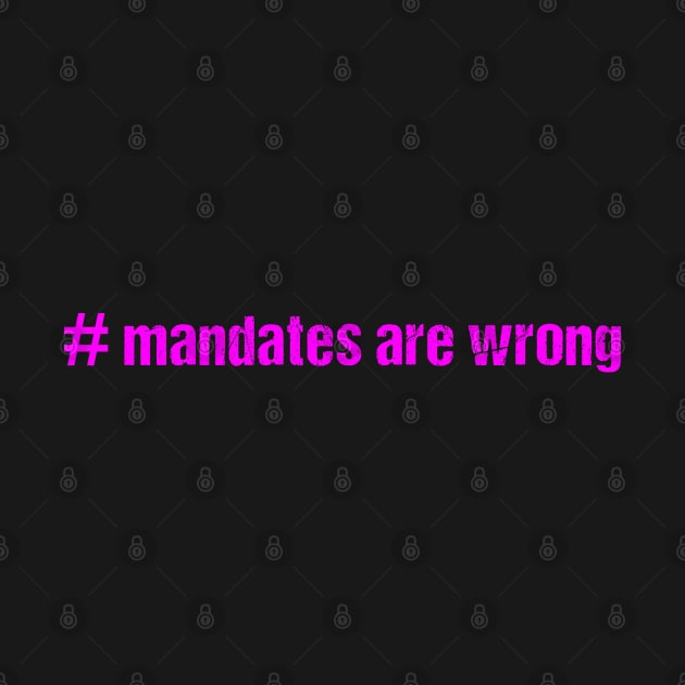 Mandates are wrong by Sharply