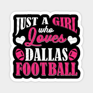 Just A Girl Who Loves Dallas Football Magnet