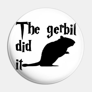 The Gerbil did it Pin