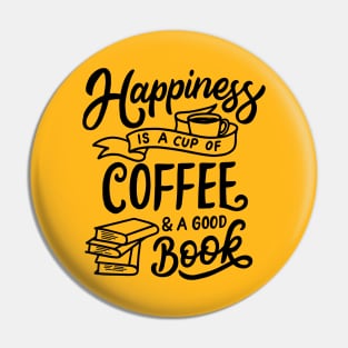 Happiness a Cup Of Coffee & A Good Book Pin