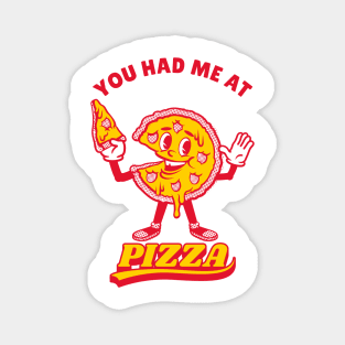 Pizza Lover, You Had Me At Pizza Magnet