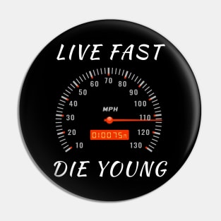 Live Fast Die Young Pin