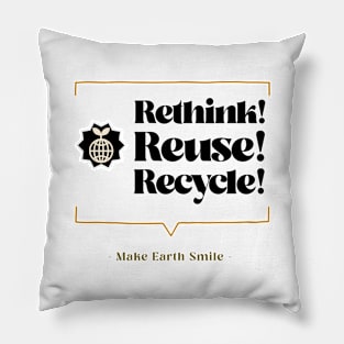 Rethink Reuse Recycle Make Earth Smile Pillow