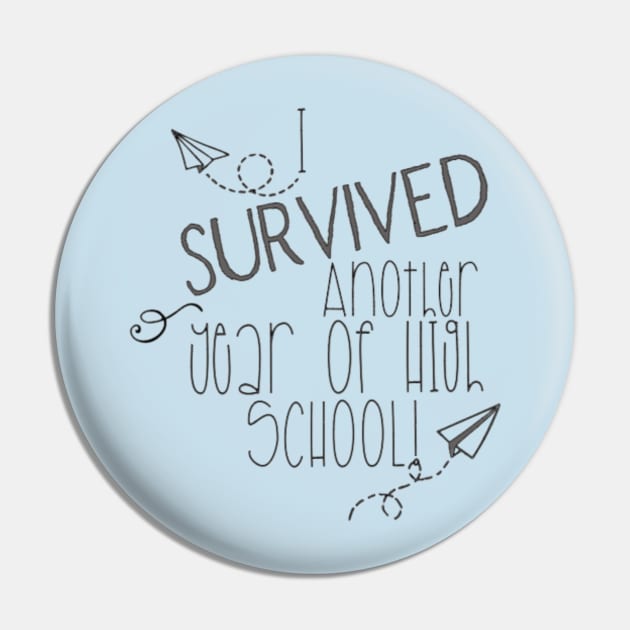 I SURVIVED ANOTHER YEAR OF HIGH SCHOOL Pin by Bkr8ive