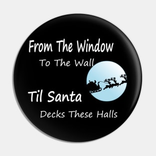 From The Window To The Wall Til Santa Decks These Halls Pin