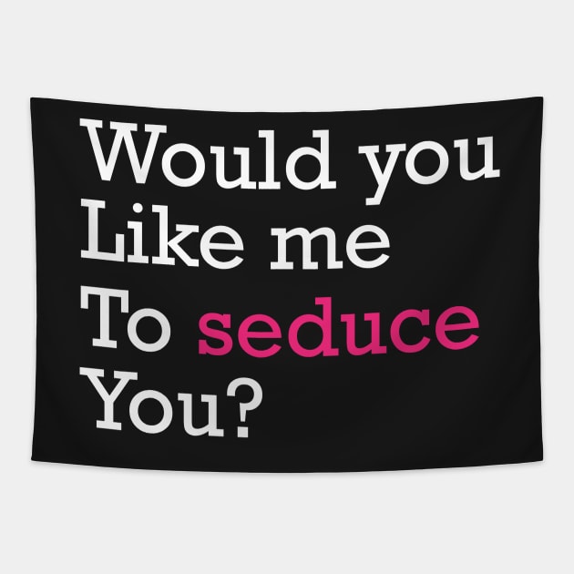 Seduce You? Tapestry by Mahjiza