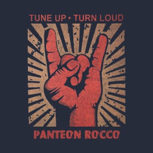 Tune up . Turn Loud Panteon Rocco T-Shirt