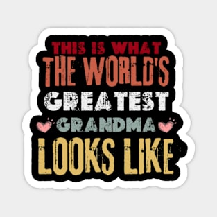 this is what the world's greatest Grandma looks like t-shirt Magnet