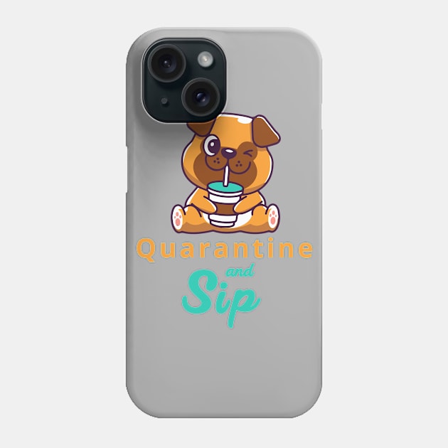 Quarantine and sip Phone Case by MissSwass