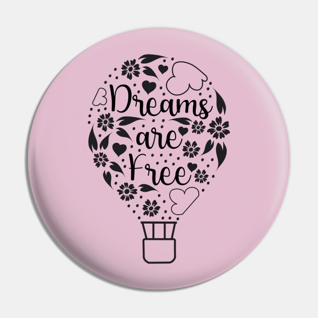 Dreams are Free Pin by Colette