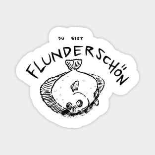 Flunderschön Magnet