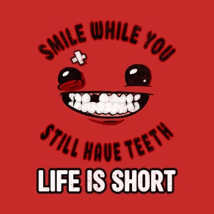 smile while you still have teeth T-Shirt