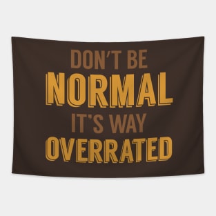 Normal is Overrated Tapestry