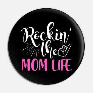 Rockin' the Mom Life Pin