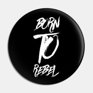 Born To Rebel Gift Ideas Pin