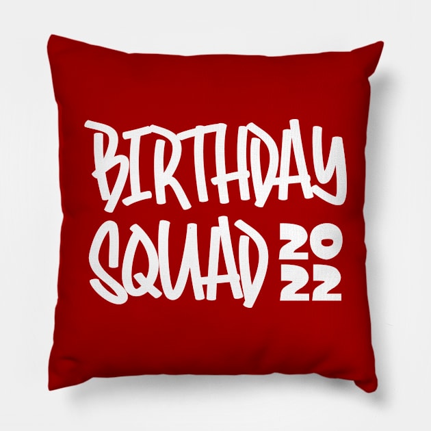 Birthday Squad 2022 Pillow by colorsplash