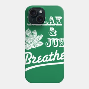 Relax & Just Breath | Lotus | White Phone Case