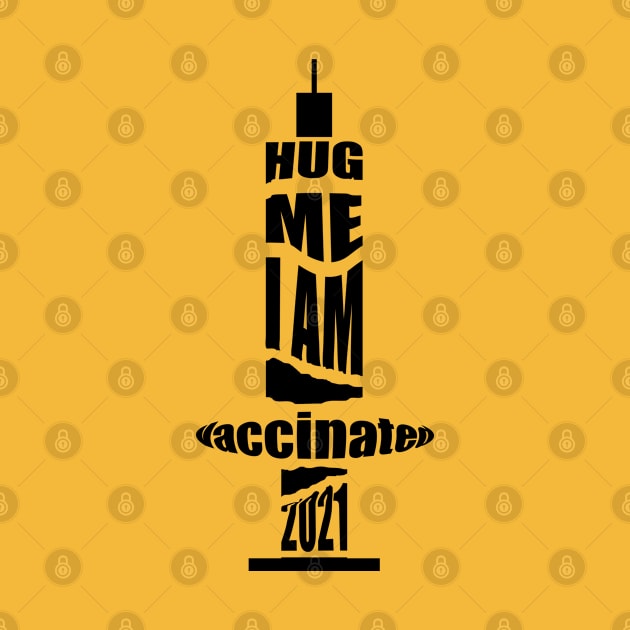 Hug me I am Vaccinated by Art with bou