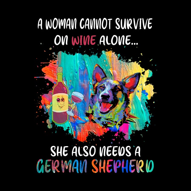 A Woman Cannot Survive On Wine Alone She Also Needs A German Shepherd by Uris