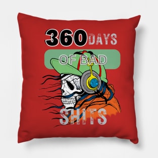 360 days of bad shits Pillow