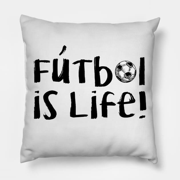 Futbol Is Life! - Black Pillow by hawkadoodledoo