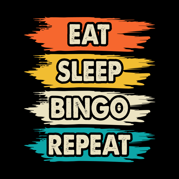 Eat Sleep Bingo player repeat by  WebWearables