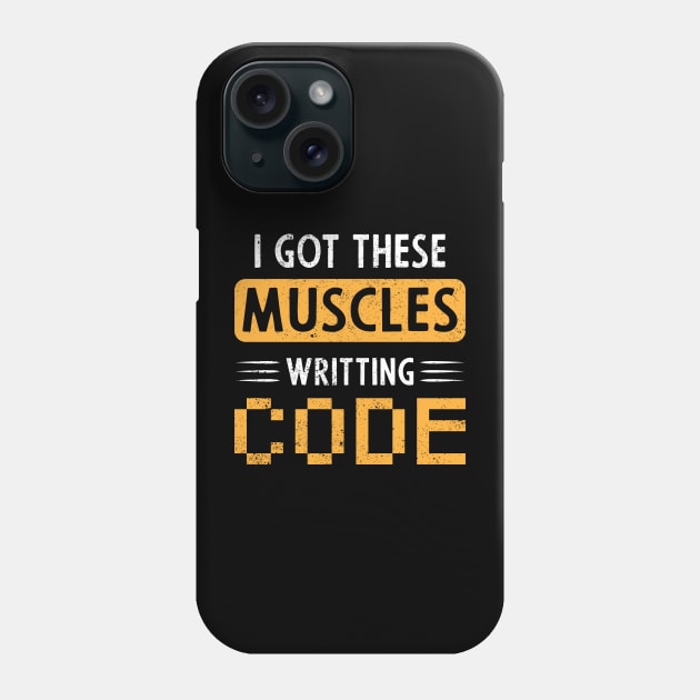 I Got These Muscles Writing Code Phone Case by ChrifBouglas