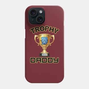 father's day, worlds Best dad, trophy daddy, Father's gifts, Dad's Day gifts, father's day gifts Phone Case