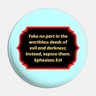 Bible Verse Ephesians 5:11 Pin