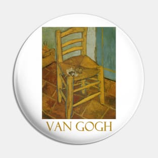 Van Gogh's Chair by Vincent van Gogh Pin